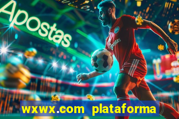 wxwx.com plataforma de jogos